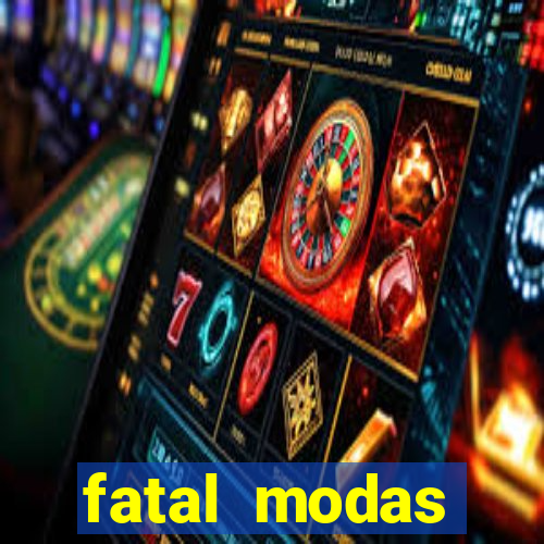 fatal modas barreiras bahia